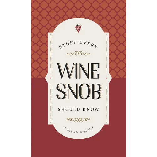 Stuff Every Wine Snob Should Know