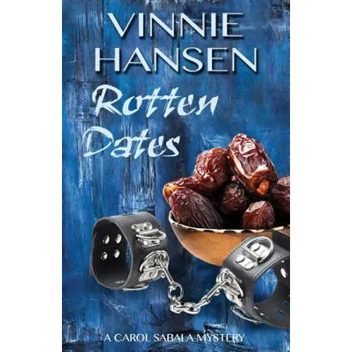 Rotten Dates: A Carol Sabala Mystery