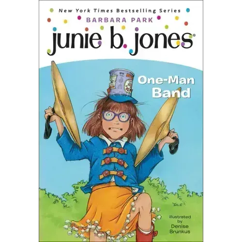 Junie B., First Grader: One-Man Band