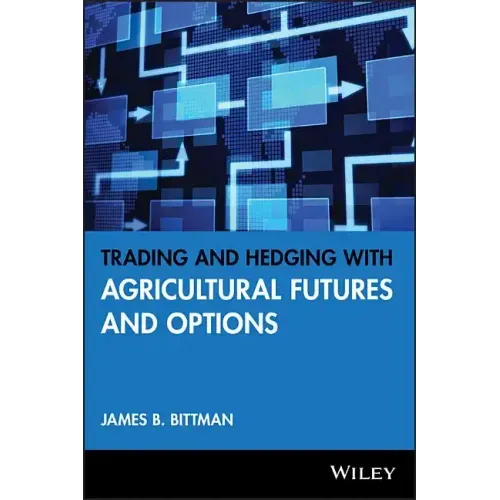 Trading and Hedging with Agricultural Futures and Options