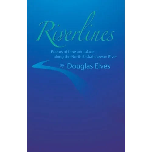 Riverlines: Poems of time and place along the North Saskatchewan River