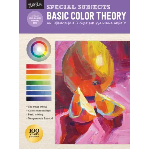 Special Subjects: Basic Color Theory: An Introduction to Color for Beginning Artists