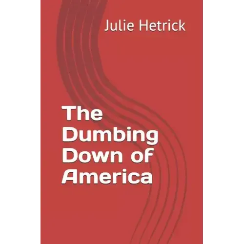 The Dumbing Down of America