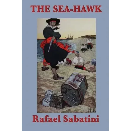 The Sea-Hawk: A Swashbuckling Tale of Betrayal and the Barbary Corsair