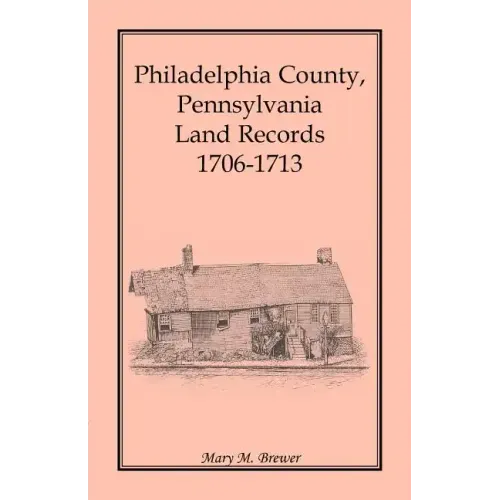 Philadelphia County, Pennsylvania Land Records, 1706-1713