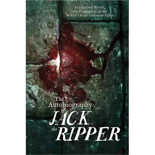 The Autobiography of Jack the Ripper