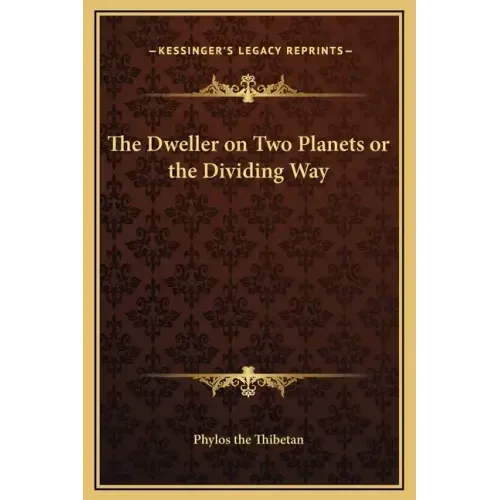 The Dweller on Two Planets or the Dividing Way