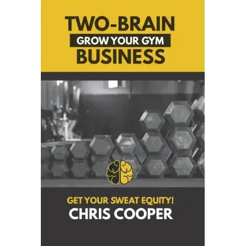Two-Brain Business: Grow Your Gym