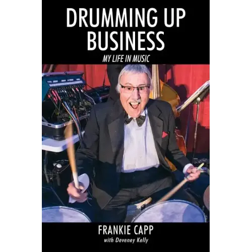 Drumming Up Business: My Life in Music