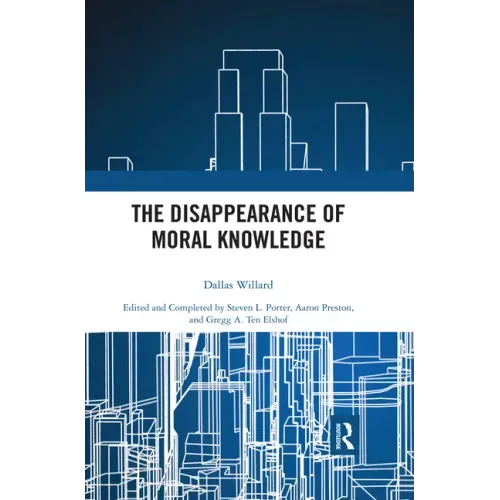 The Disappearance of Moral Knowledge