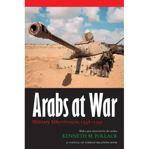 Arabs at War: Military Effectiveness, 1948-1991