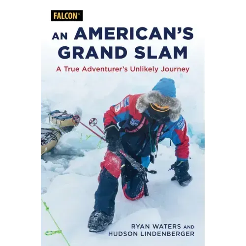 An American's Grand Slam: A True Adventurer's Unlikely Journey