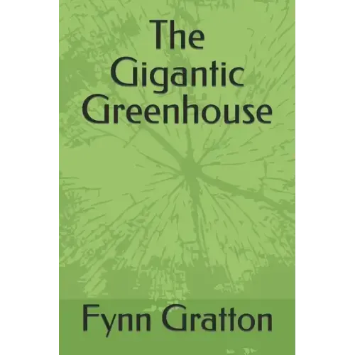 The Gigantic Greenhouse