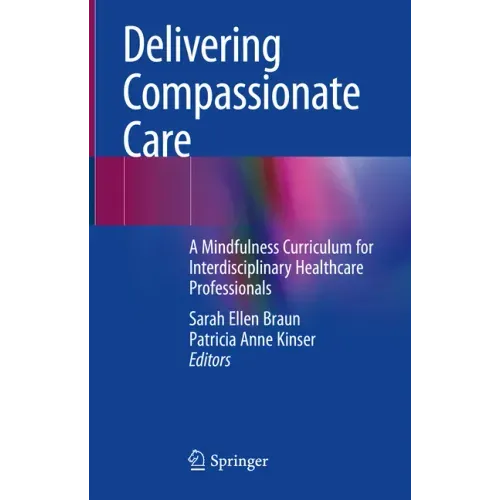 Delivering Compassionate Care: A Mindfulness Curriculum for Interdisciplinary Healthcare Professionals