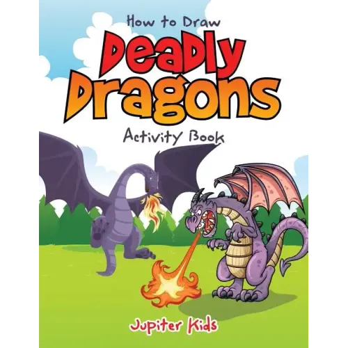 How to Draw Deadly Dragons Activity Book