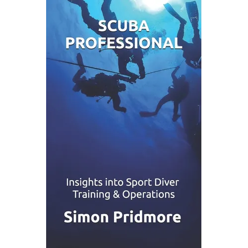 Scuba Professional: Insights into Sport Diver Training & Operations