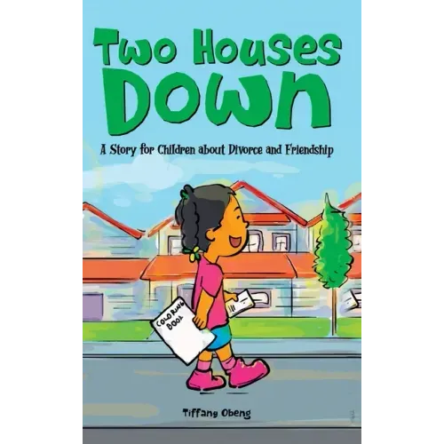 Two Houses Down: A Story for Children about Divorce and Friendship