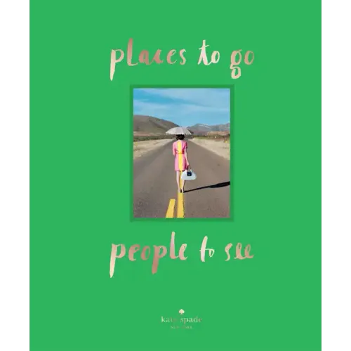 Kate Spade New York: Places to Go, People to See