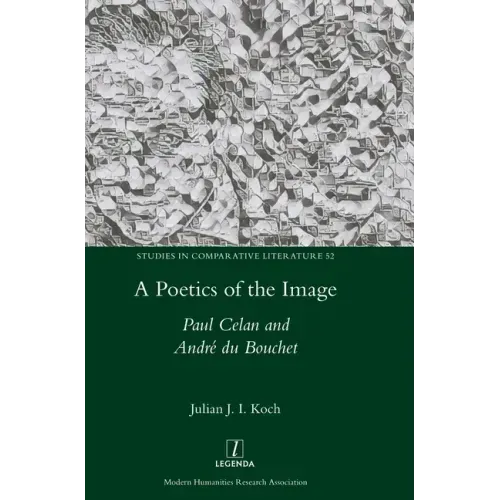 A Poetics of the Image: Paul Celan and André du Bouchet