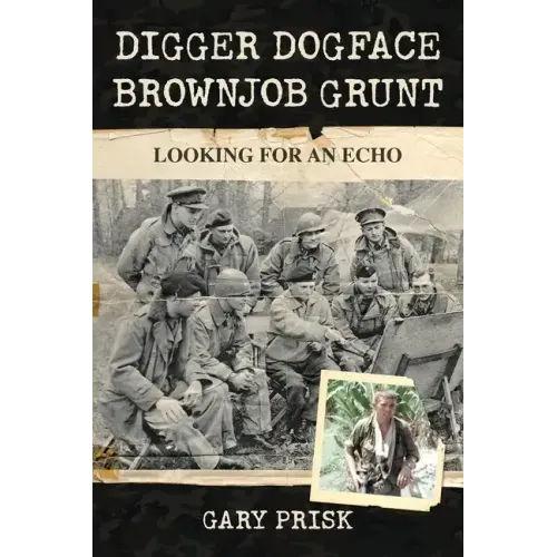 Digger, Dogface, Brownjob, Grunt: Looking for an echo