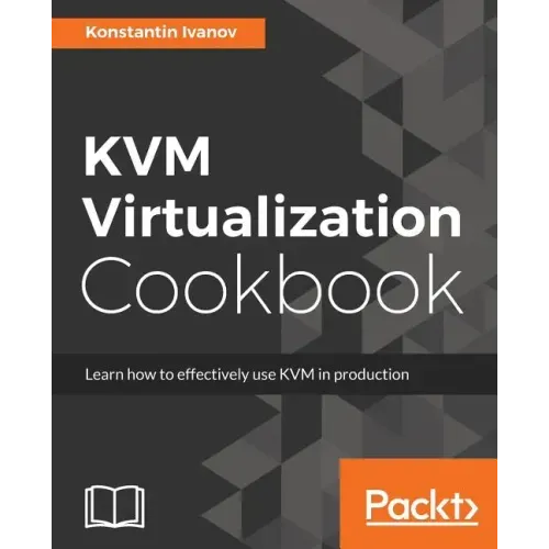 KVM Virtualization Cookbook