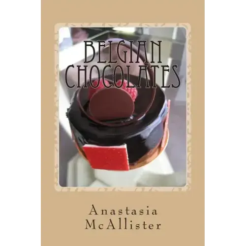 Belgian Chocolates: The Best Chocolate in the World