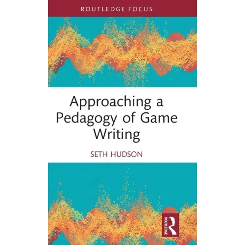 Approaching a Pedagogy of Game Writing