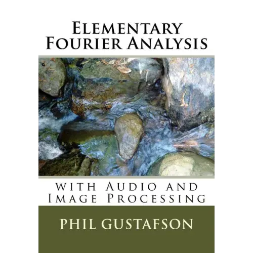 Elementary Fourier Analysis: With Audio and Image Processing
