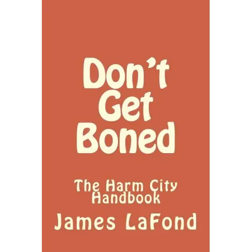 Don't Get Boned: The Harm City Handbook