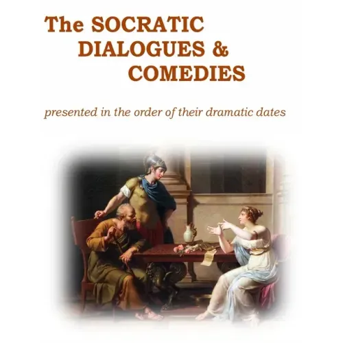 The Socratic Dialogues and Comedies
