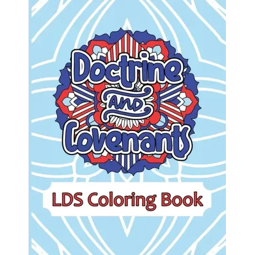 Doctrine and Covenants LDS Coloring Book: Weekly Mandala Scripture Study Through Coloring
