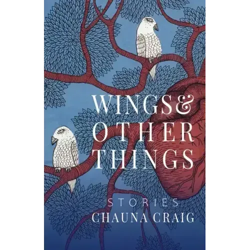 Wings & Other Things: Stories