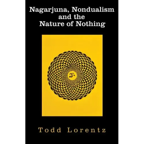 Nagarjuna, Nondualism and the Nature of Nothing
