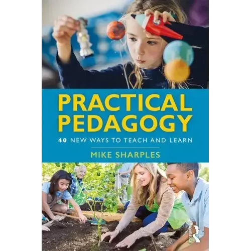 Practical Pedagogy: 40 New Ways to Teach and Learn