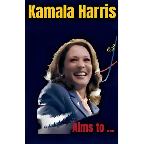 Kamala Harris: Aims to ...
