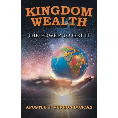 Kingdom Wealth: The Power to Get It