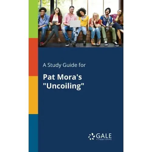 A Study Guide for Pat Mora's "Uncoiling"