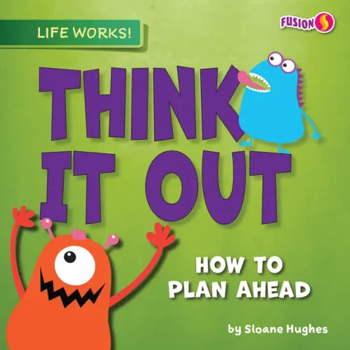 Think It Out: How to Plan Ahead