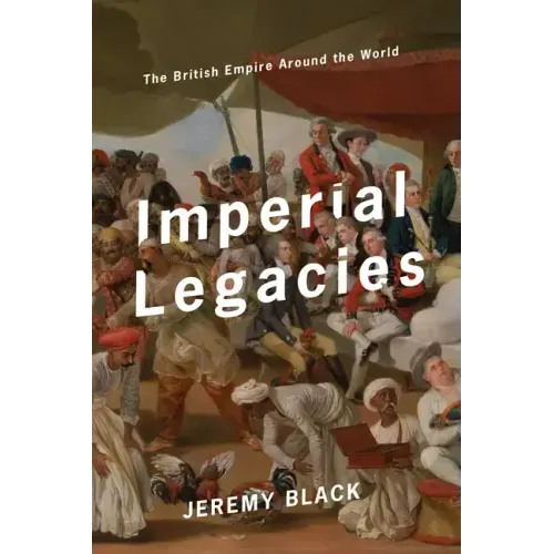 Imperial Legacies: The British Empire Around the World