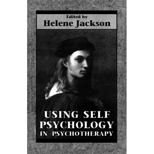 Using Self Psychology in Psychotherapy