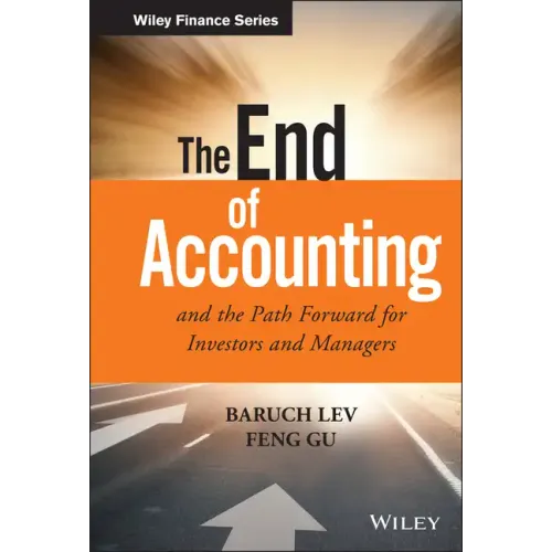 The End of Accounting and the Path Forward for Investors and Managers