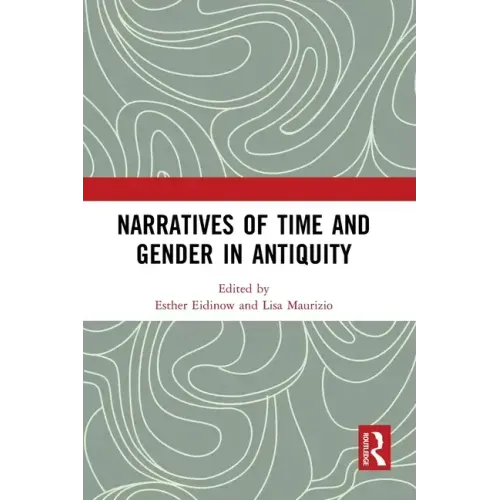 Narratives of Time and Gender in Antiquity