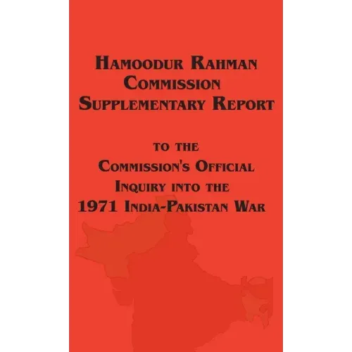 Hamoodur Rahman Commission of Inquiry Into the 1971 India-Pakistan War, Supplementary Report