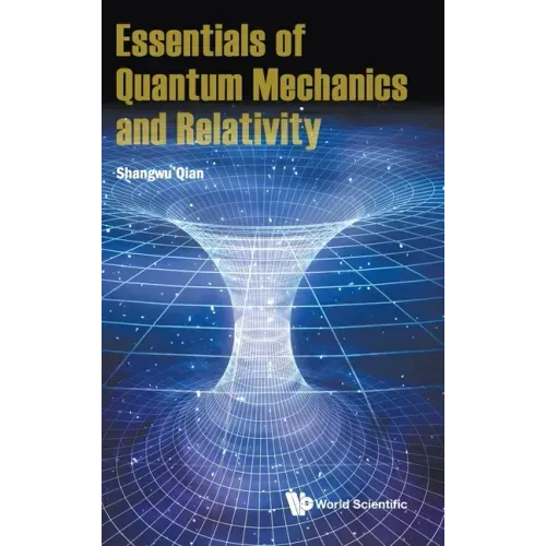 Essentials of Quantum Mechanics and Relativity