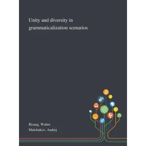 Unity and Diversity in Grammaticalization Scenarios
