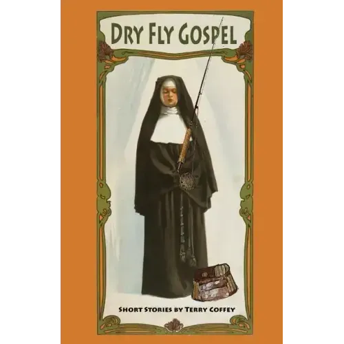Dry Fly Gospel
