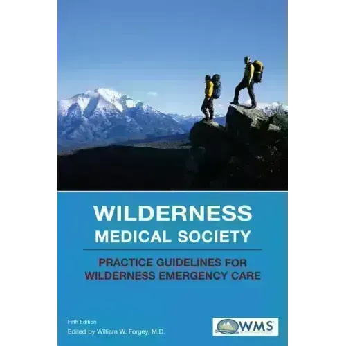 Wilderness Medical Society Practice Guidelines for Wilderness Emergency Care