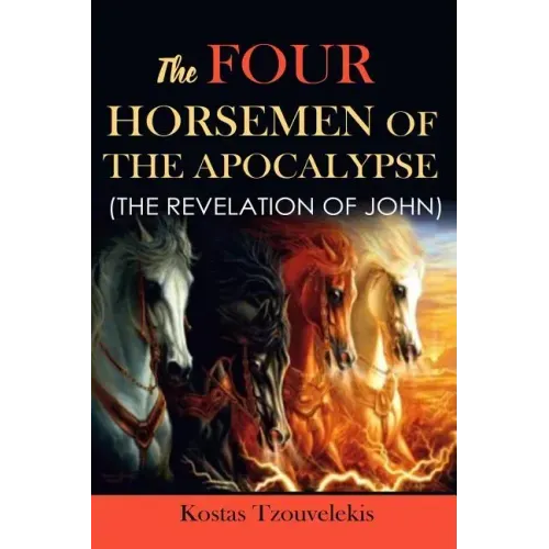 The Four Horsemen of the Apocalypse: The Revelation of John