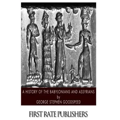 A History of the Babylonians and Assyrians