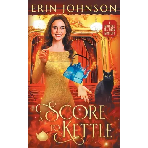 A Score to Kettle: The Magical Tea Room Mysteries